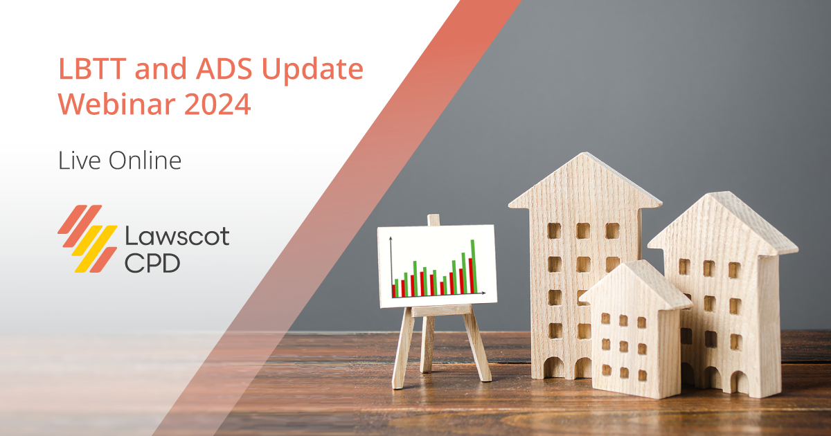 LBTT and ADS Update inar Law Society of Scotland