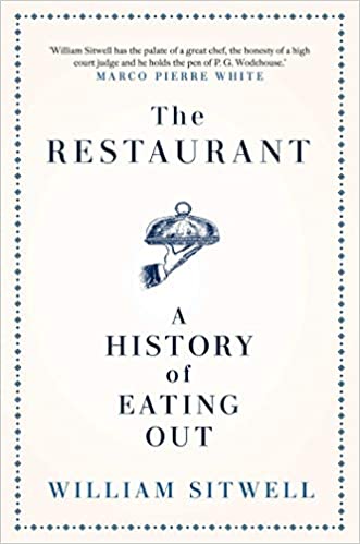 Cover: The Restaurant - A history of eating out by William Sitwell