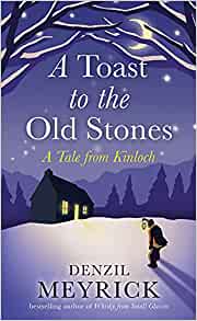 Cover, A Toast to the Old Stones – A Tale from Kinloch, Denzil Meyrick