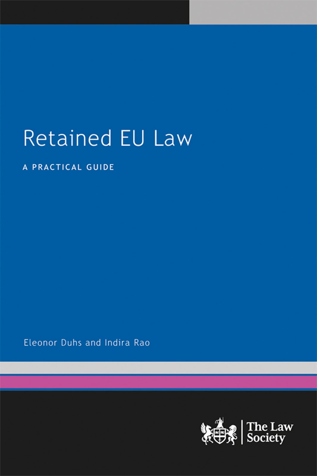 Cover: Retained EU Law a practical guide by Eleonor Duhs and Indria Rao