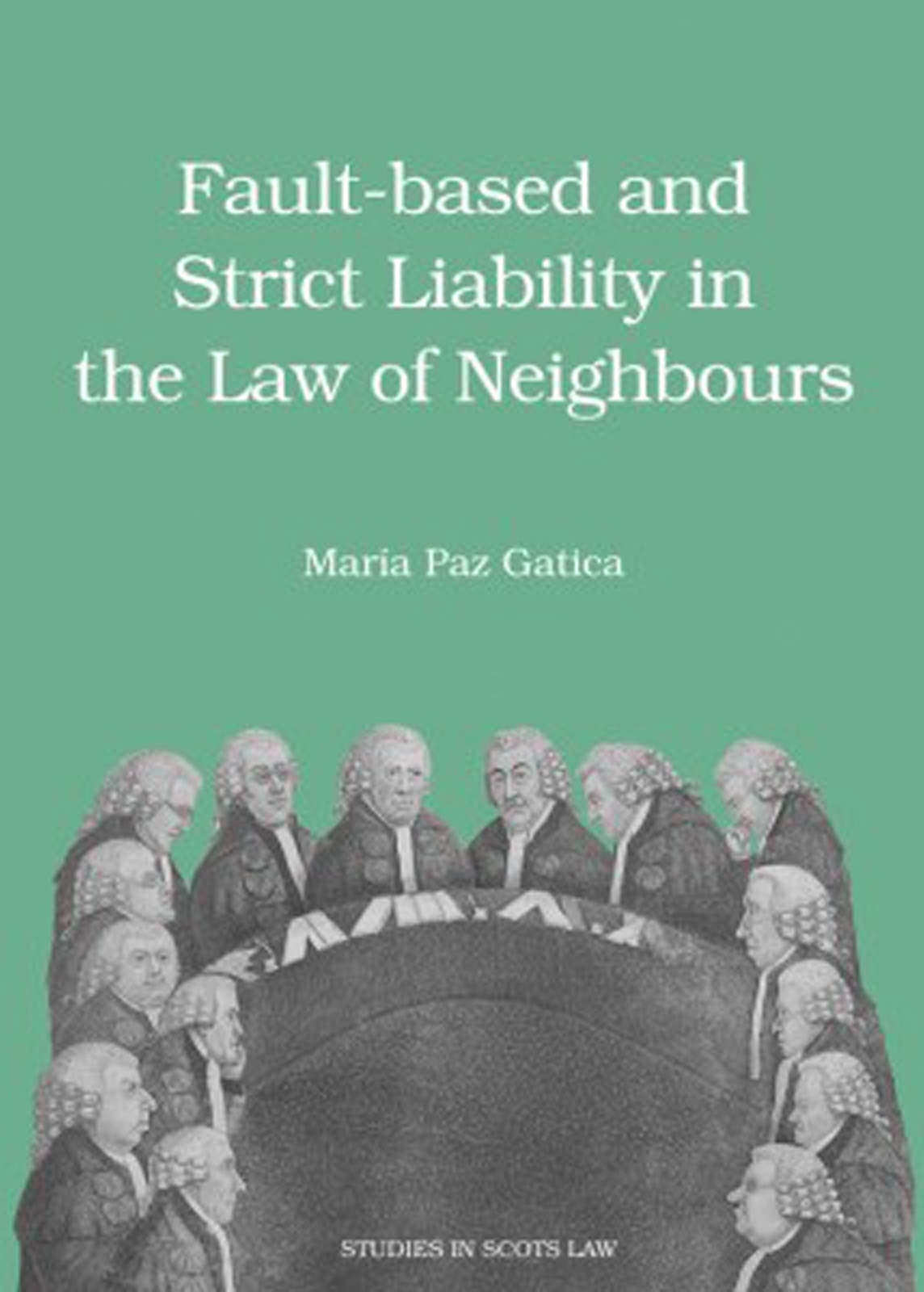 Cover, Fault-based and Strict Liability in the Law of Neighbours, Maria Paz Gatica