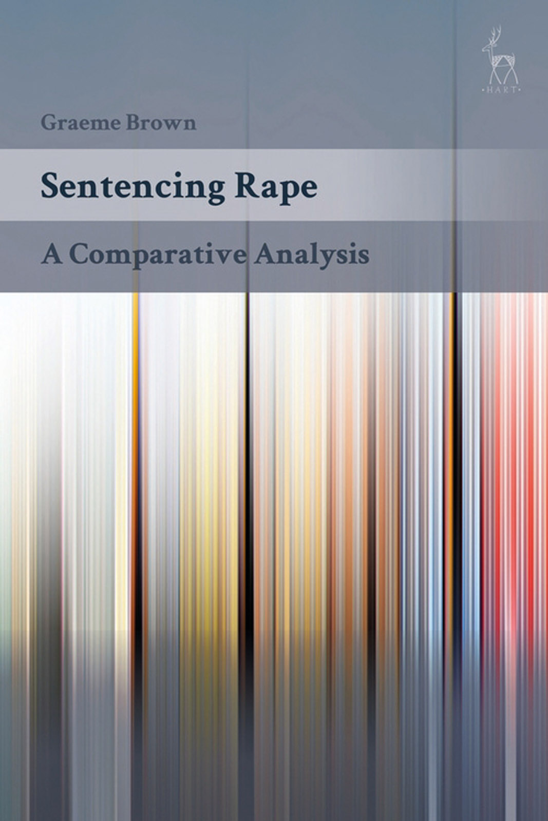 Sentencing Rape: A Comparative Analysis, Graeme Brown